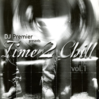 DJ Premier - Time 2 Chill, vol. 1 (DJ Mix)
