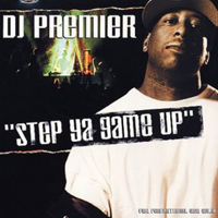 DJ Premier - Step Ya Game Up (DJ Mix)