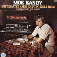 Moe Bandy - I Just Started Hatin' Cheatin' Songs Today