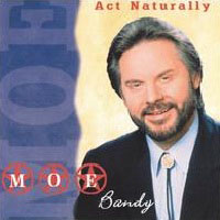 Moe Bandy - Act Naturally