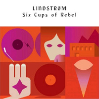 Lindstrom - Six Cups Of Rebel