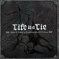 Life Is A Lie - Tomo II: Sobre Os Fundamentos D'A Ordem