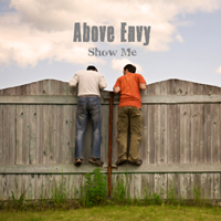Above Envy - Show Me (Single)
