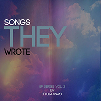 Tyler Ward - Songs They Wrote EP Series, Vol. 2 (tribute to Florida Georgia Line, Nelly, Flo Rida, Gym Class Heroes, Miley Cyrus & Bruno Mars)