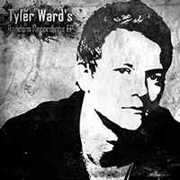 Tyler Ward - Random Recordings
