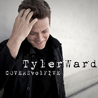 Tyler Ward - Tyler Ward Covers, Vol. 5