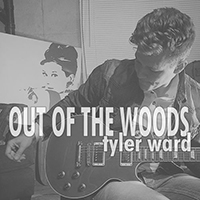Tyler Ward - Out Of The Woods