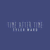 Tyler Ward - Time After Time (acoustic) (originally by Cyndi Lauper)