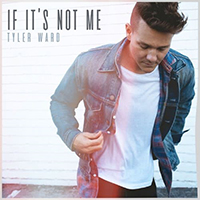 Tyler Ward - If It's Not Me