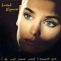 Sinead O'Connor - I Do Not Want What I Haven't Got (Special Edition 2009 - CD 1)