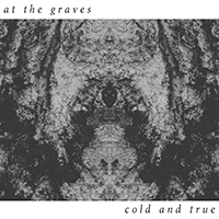 At The Graves (USA, MD) - Cold and True