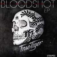 True Tiger - Bloodshot (EP)