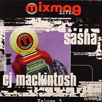 Sasha (GBR) - Mixmag Live, vol .3 (Sasha feat. C J Mackintosh)