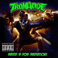 Tromacide - Rated R For Radiation