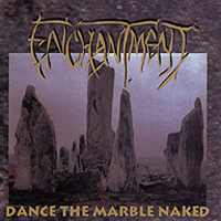 Enchantment (GBR) - Dance The Marble Naked