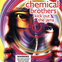 Chemical Brothers - Kick Out The Jams