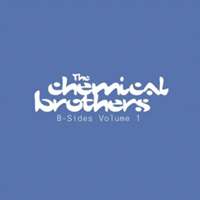 Chemical Brothers - B-Sides Volume 1