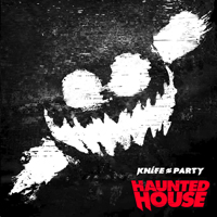 Knife Party - Haunted House (EP)