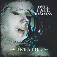 Only Fate Remains - Breathe