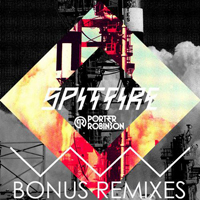 Porter Robinson - Spitfire (Bonus Remixes)