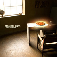 Carousel Kings - A Slice Of Heaven