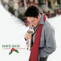 Dave Koz - Ultimate Christmas