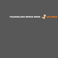 Youngblood Brass Band - Unlearn