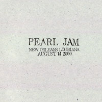Pearl Jam - 2000.08.14 - New Orleans Arena, New Orleans, Louisiana (CD 1)