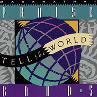 Maranatha (USA, CA) - Tell the World