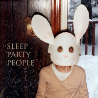 Sleep Party People - Sleep Party People