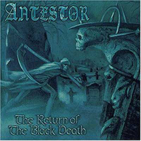 Antestor - The Return Of The Black Death