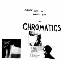 Chromatics - Chrome Rats Vs. Basement Rutz