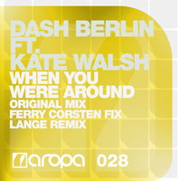 Dash Berlin - When You Were Around (Feat.)