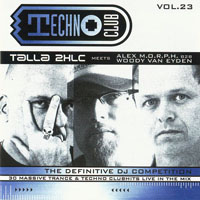 Alex M.O.R.P.H - Techno Club, Vol. 23 (CD 1: Mixed by Talla 2XLC)