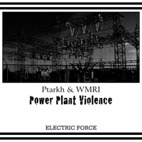 Ptarkh - Power Plant Violence (Split)