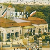 Pothead - Live In Berlin