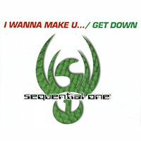 Sequential One - I Wanna Make U... / Get Down (EP)