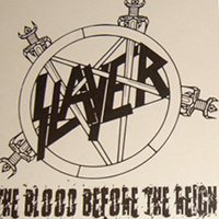 Slayer - The Blood Before The Reign