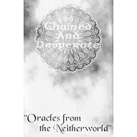 Chained & Desperate - Oracles From The Neitherworld (Demo)