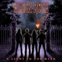 Black Rose (SWE) - A Light In The Dark