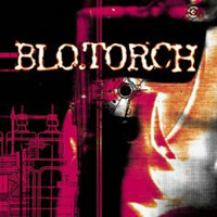 Blo.Torch - Blo.Torch