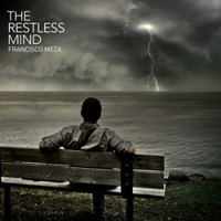 Francisco Meza - The Restless Mind