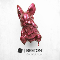 Breton - Got Well Soon (Single)