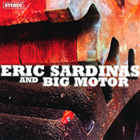 Eric Sardinas & Big Motor - Eric Sardinas And Big Motor