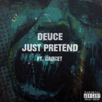 Deuce (USA, CA) - Just Pretend (Single)
