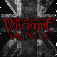 Bullet For My Valentine - Raising Hell (Single)