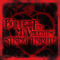Bullet For My Valentine - Bullet For My Valentine String Tribute