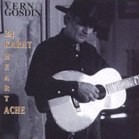 Vern Gosdin - 24 Karat Heartache