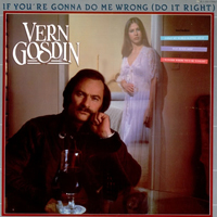 Vern Gosdin - If You're Gonna Do Me Wrong (Do It Right) [LP]