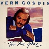 Vern Gosdin - Too Far Gone (LP)
